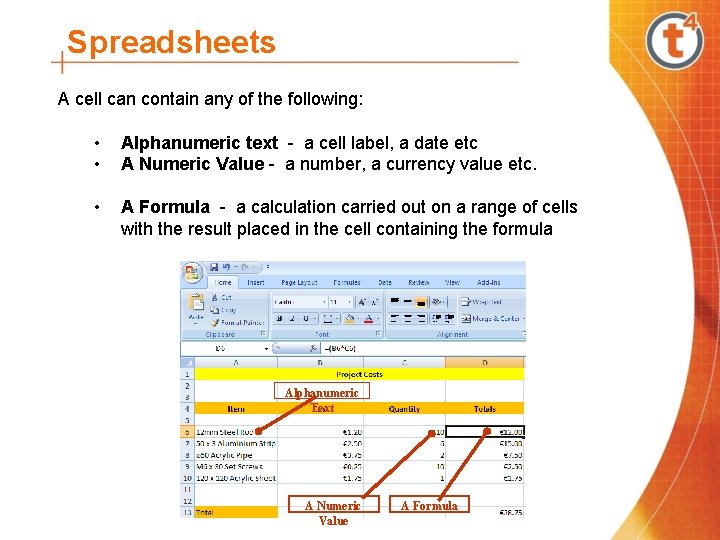 Spreadsheets A cell can contain any of the following: • • Alphanumeric text -