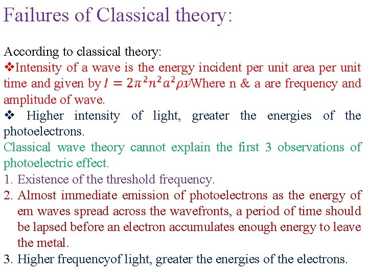 Failures of Classical theory: According to classical theory: v. Intensity of a wave is