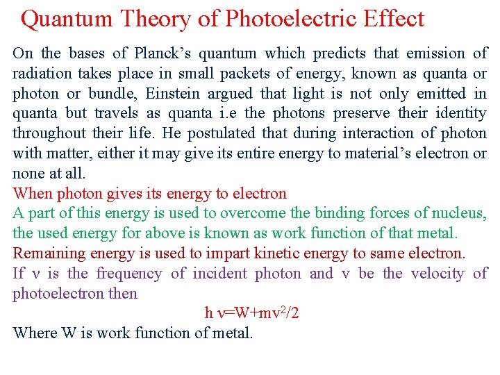 Quantum Theory of Photoelectric Effect On the bases of Planck’s quantum which predicts that