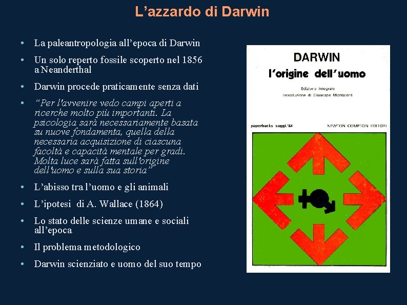 L’azzardo di Darwin • La paleantropologia all’epoca di Darwin • Un solo reperto fossile
