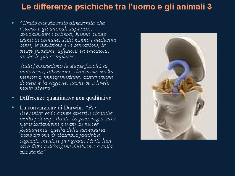 Le differenze psichiche tra l’uomo e gli animali 3 • “Credo che sia stato