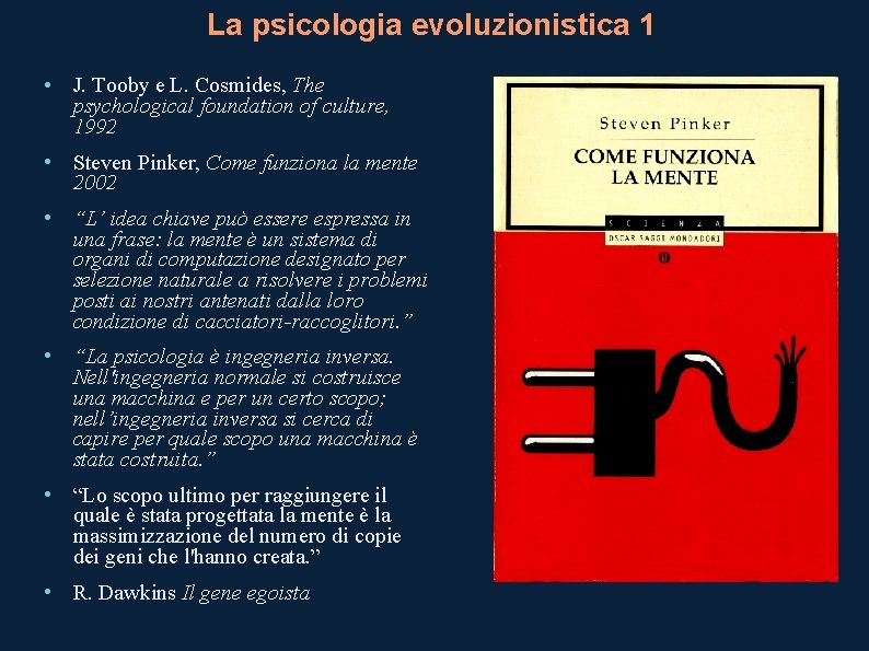 La psicologia evoluzionistica 1 • J. Tooby e L. Cosmides, The psychological foundation of