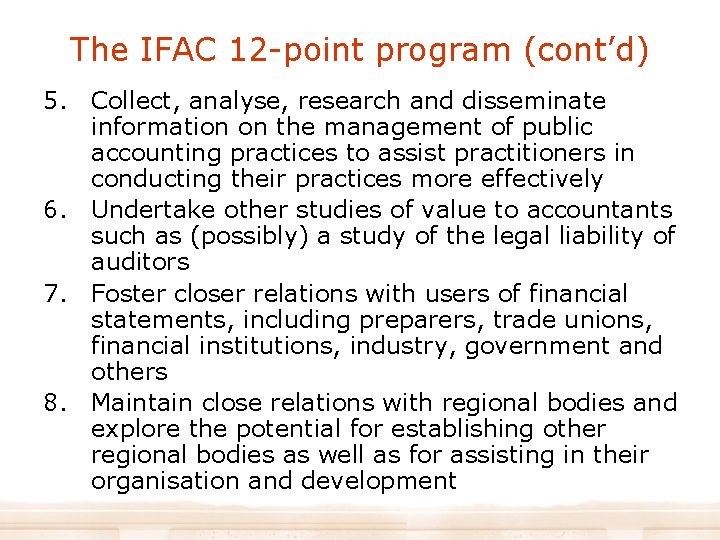 The IFAC 12 -point program (cont’d) 5. Collect, analyse, research and disseminate information on