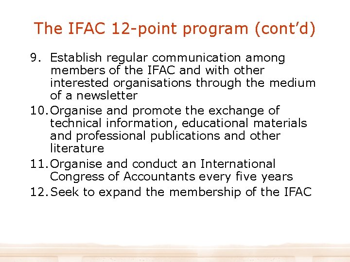 The IFAC 12 -point program (cont’d) 9. Establish regular communication among members of the