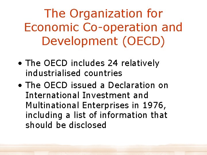 The Organization for Economic Co-operation and Development (OECD) • The OECD includes 24 relatively