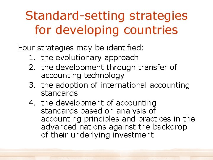 Standard-setting strategies for developing countries Four strategies may be identified: 1. the evolutionary approach
