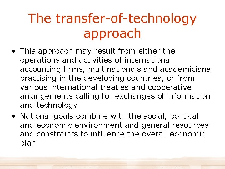 The transfer-of-technology approach • This approach may result from either the operations and activities