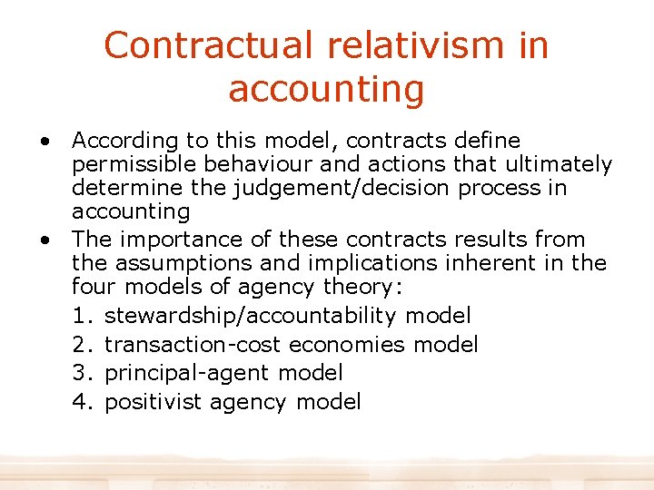 Contractual relativism in accounting • According to this model, contracts define permissible behaviour and