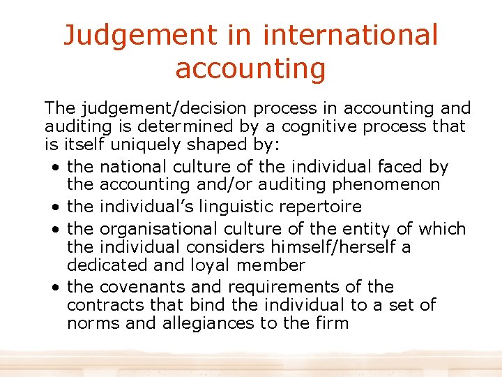 Judgement in international accounting The judgement/decision process in accounting and auditing is determined by
