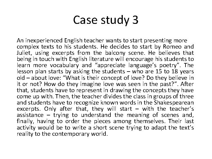 Case study 3 An inexperienced English teacher wants to start presenting more complex texts