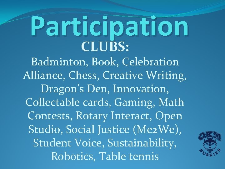 Participation CLUBS: Badminton, Book, Celebration Alliance, Chess, Creative Writing, Dragon’s Den, Innovation, Collectable cards, Participation CLUBS: Badminton, Book, Celebration Alliance, Chess, Creative Writing, Dragon’s Den, Innovation, Collectable cards,