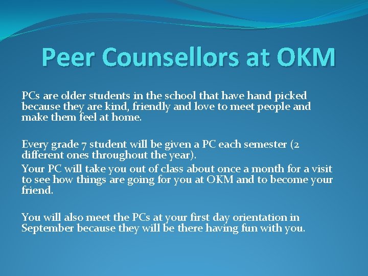 Peer Counsellors at OKM PCs are older students in the school that have hand Peer Counsellors at OKM PCs are older students in the school that have hand