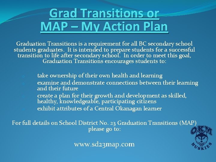 Grad Transitions or MAP – My Action Plan Graduation Transitions is a requirement for Grad Transitions or MAP – My Action Plan Graduation Transitions is a requirement for