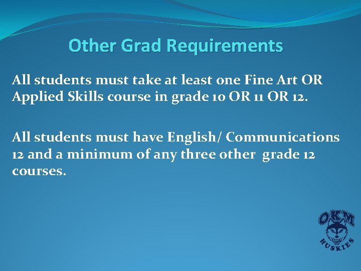 Other Grad Requirements All students must take at least one Fine Art OR Applied Other Grad Requirements All students must take at least one Fine Art OR Applied