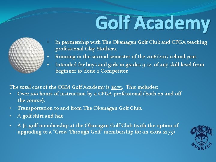 Golf Academy • • • In partnership with The Okanagan Golf Club and CPGA Golf Academy • • • In partnership with The Okanagan Golf Club and CPGA