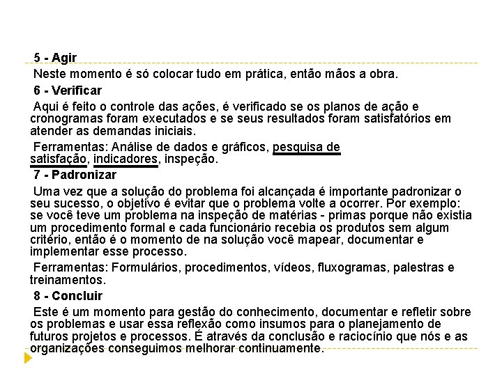 5 - Agir Neste momento é só colocar tudo em prática, então mãos a