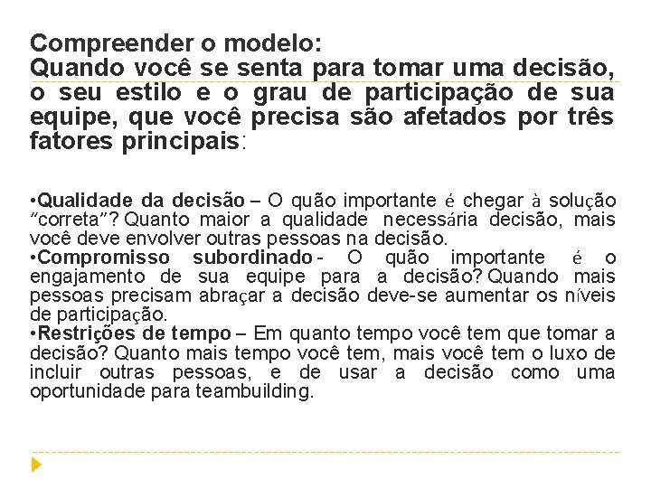 Compreender o modelo: Quando você se senta para tomar uma decisão, o seu estilo