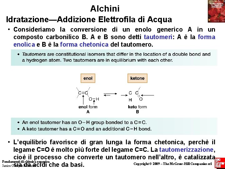 Alchini Idratazione—Addizione Elettrofila di Acqua • Consideriamo la conversione di un enolo generico A