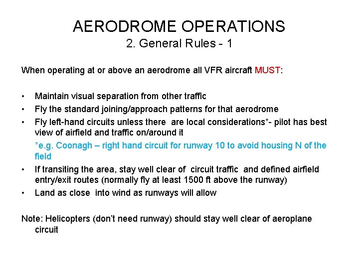 AERODROME OPERATIONS 2. General Rules - 1 When operating at or above an aerodrome