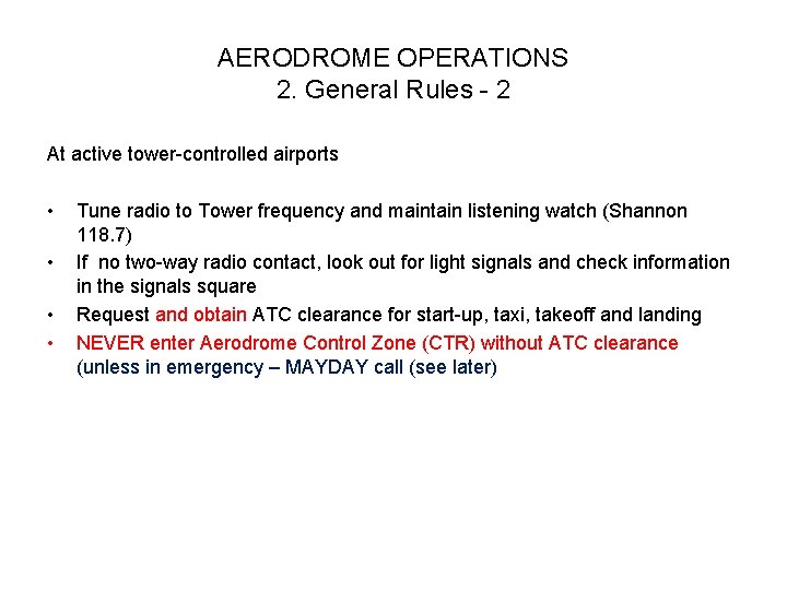 AERODROME OPERATIONS 2. General Rules - 2 At active tower-controlled airports • • Tune