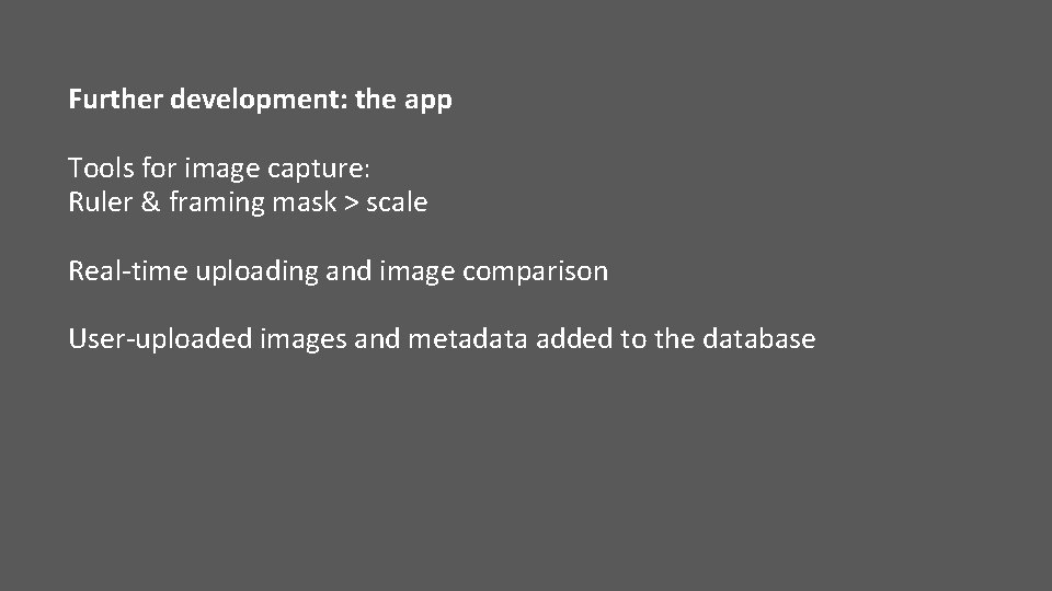 Further development: the app Tools for image capture: Ruler & framing mask > scale