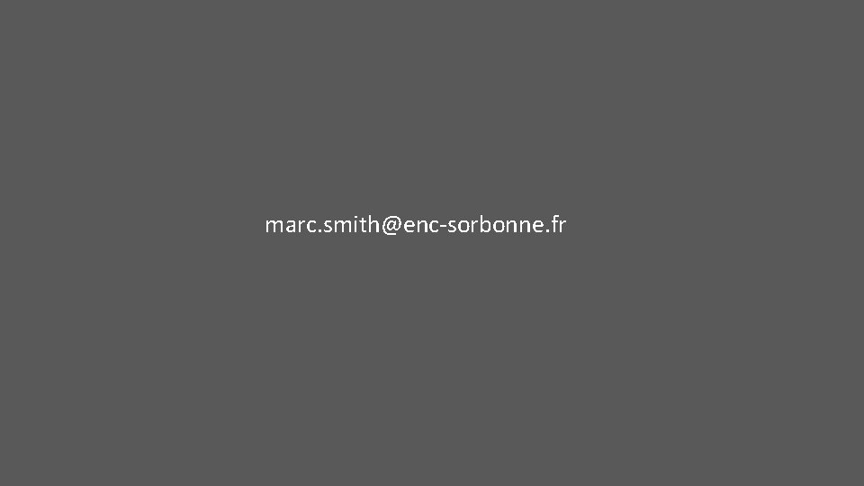 marc. smith@enc-sorbonne. fr 