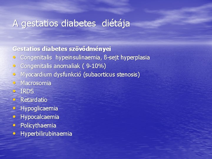 A gestatios diabetes diétája Gestatios diabetes szövődményei • Congenitalis hypeinsulinaemia, ß-sejt hyperplasia • Congenitalis A gestatios diabetes diétája Gestatios diabetes szövődményei • Congenitalis hypeinsulinaemia, ß-sejt hyperplasia • Congenitalis