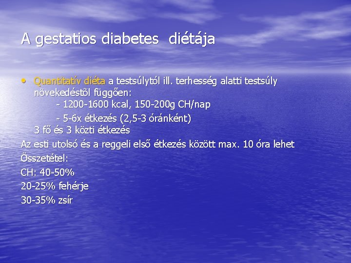 A gestatios diabetes diétája • Quantitatív diéta a testsúlytól ill. terhesség alatti testsúly növekedéstõl A gestatios diabetes diétája • Quantitatív diéta a testsúlytól ill. terhesség alatti testsúly növekedéstõl