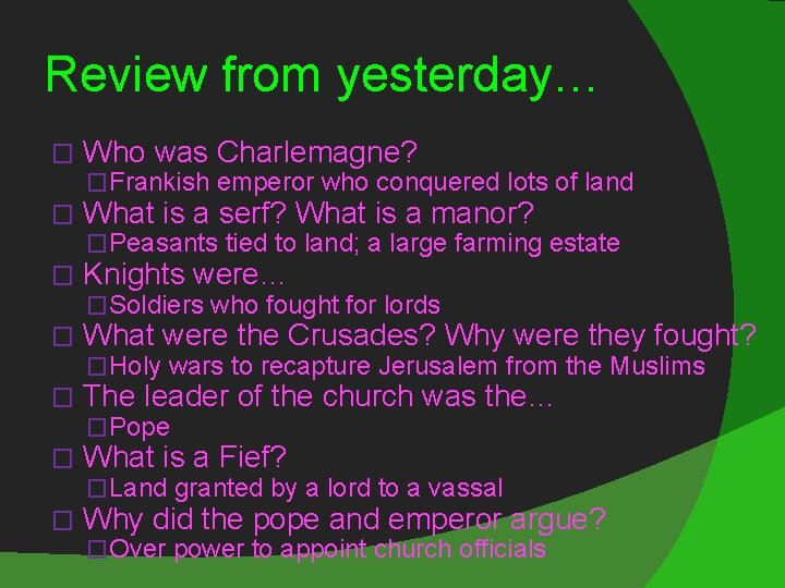 Review from yesterday… � Who was Charlemagne? �Frankish emperor who conquered lots of land
