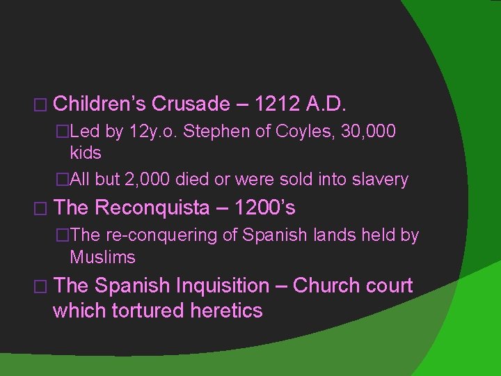 � Children’s Crusade – 1212 A. D. �Led by 12 y. o. Stephen of