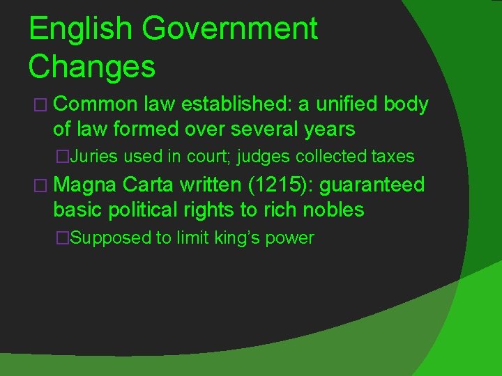 English Government Changes � Common law established: a unified body of law formed over