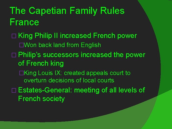The Capetian Family Rules France � King Philip II increased French power �Won back