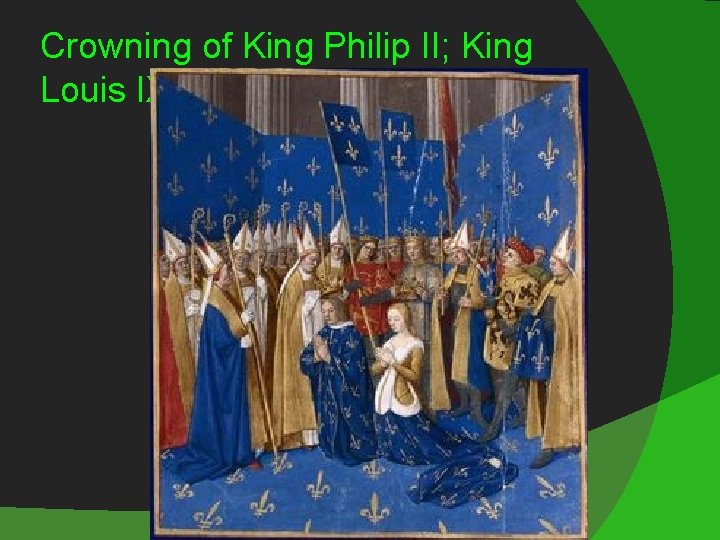 Crowning of King Philip II; King Louis IX 