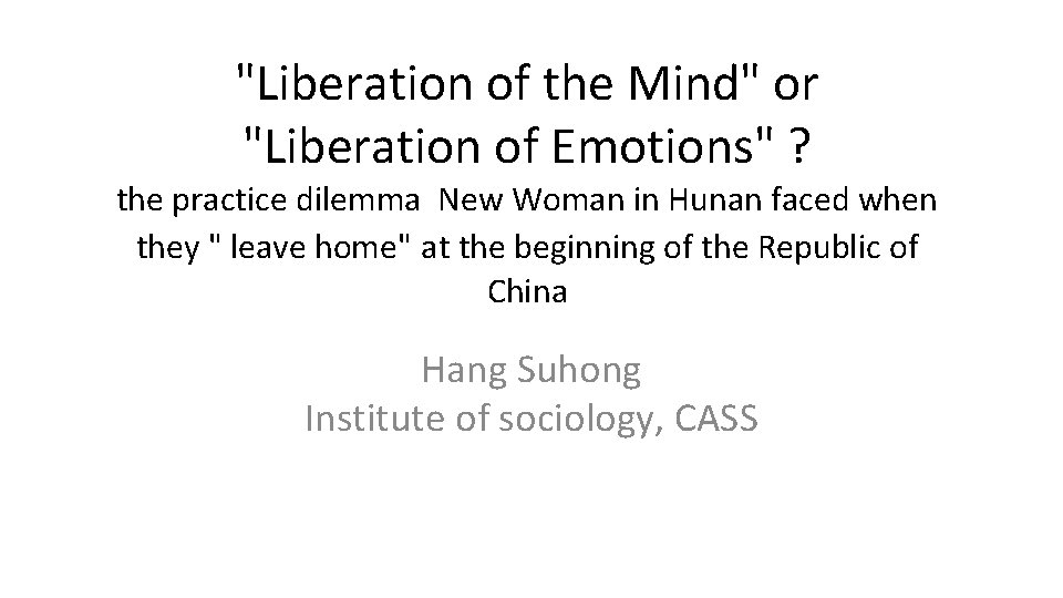 "Liberation of the Mind" or "Liberation of Emotions" ? the practice dilemma New Woman