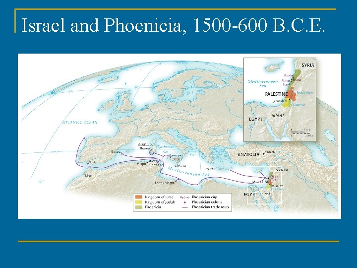 Israel and Phoenicia, 1500 -600 B. C. E. 