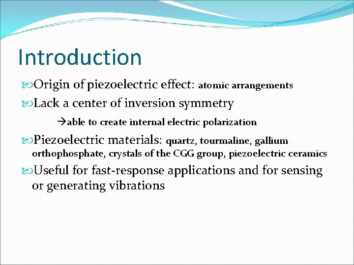 Introduction Origin of piezoelectric effect: atomic arrangements Lack a center of inversion symmetry able Introduction Origin of piezoelectric effect: atomic arrangements Lack a center of inversion symmetry able