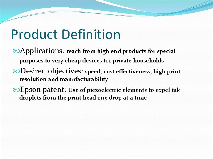 Product Definition Applications: reach from high end products for special purposes to very cheap Product Definition Applications: reach from high end products for special purposes to very cheap