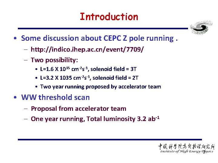 Introduction • Some discussion about CEPC Z pole running. – http: //indico. ihep. ac.