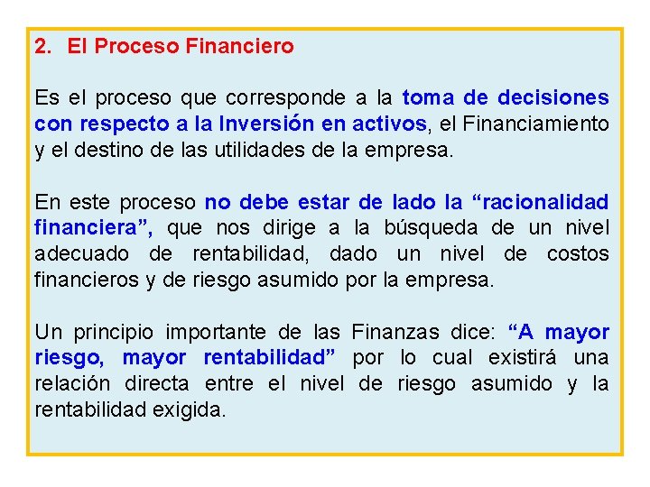 2. El Proceso Financiero Es el proceso que corresponde a la toma de decisiones