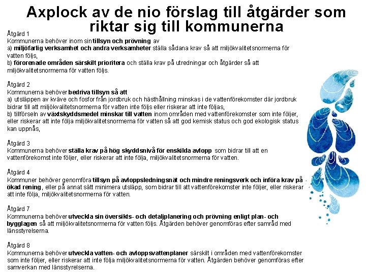 Axplock av de nio förslag till åtgärder som riktar sig till kommunerna Åtgärd 1