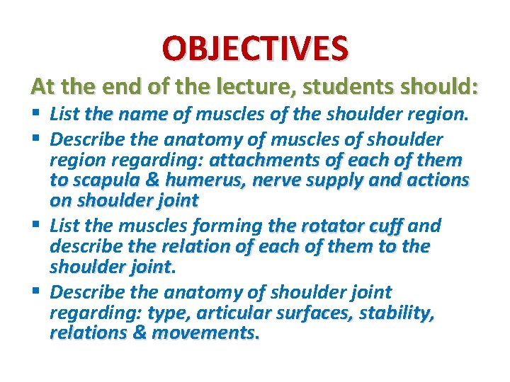 OBJECTIVES At the end of the lecture, students should: § List the name of
