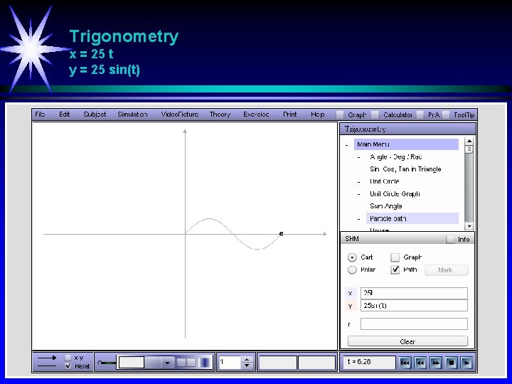 Trigonometry x = 25 t y = 25 sin(t) 