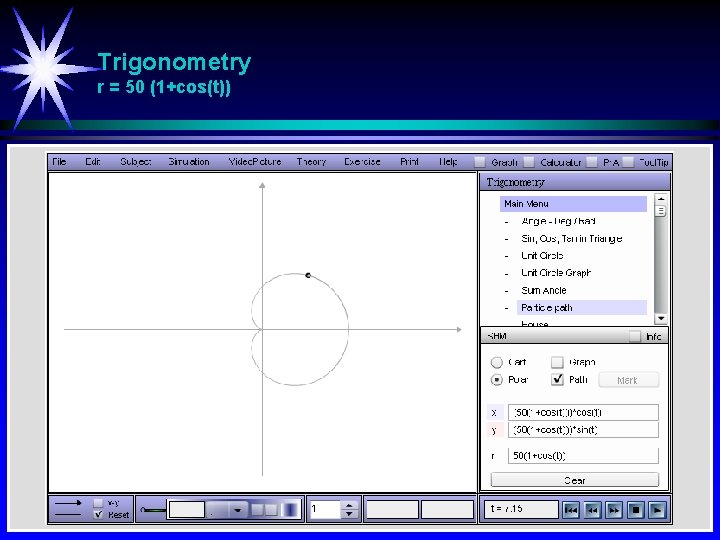 Trigonometry r = 50 (1+cos(t)) 