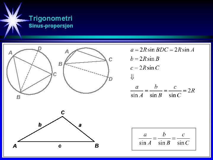 Trigonometri Sinus-proporsjon D A A C B C D B C b A a