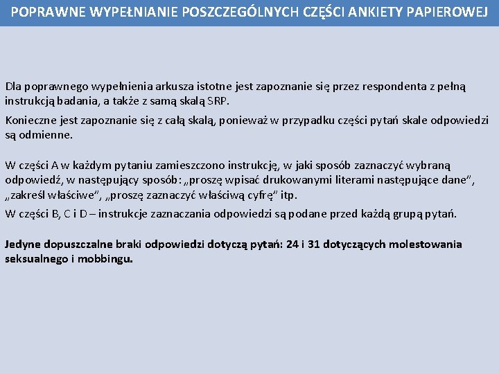 POPRAWNE WYPEŁNIANIE POSZCZEGÓLNYCH CZĘŚCI ANKIETY PAPIEROWEJ Dla poprawnego wypełnienia arkusza istotne jest zapoznanie się