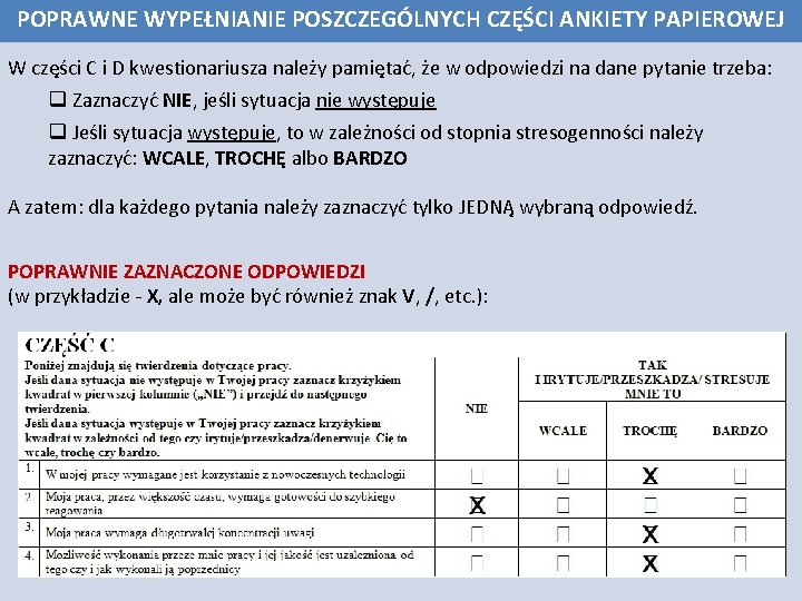 POPRAWNE WYPEŁNIANIE POSZCZEGÓLNYCH CZĘŚCI ANKIETY PAPIEROWEJ W części C i D kwestionariusza należy pamiętać,