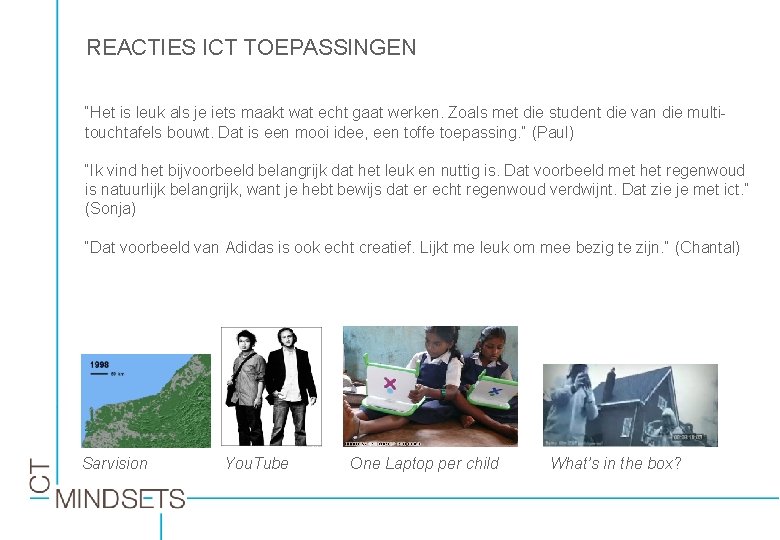 REACTIES ICT TOEPASSINGEN “Het is leuk als je iets maakt wat echt gaat werken.