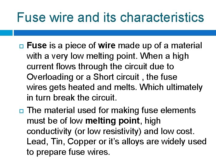 Fuse wire and its characteristics Fuse is a piece of wire made up of Fuse wire and its characteristics Fuse is a piece of wire made up of