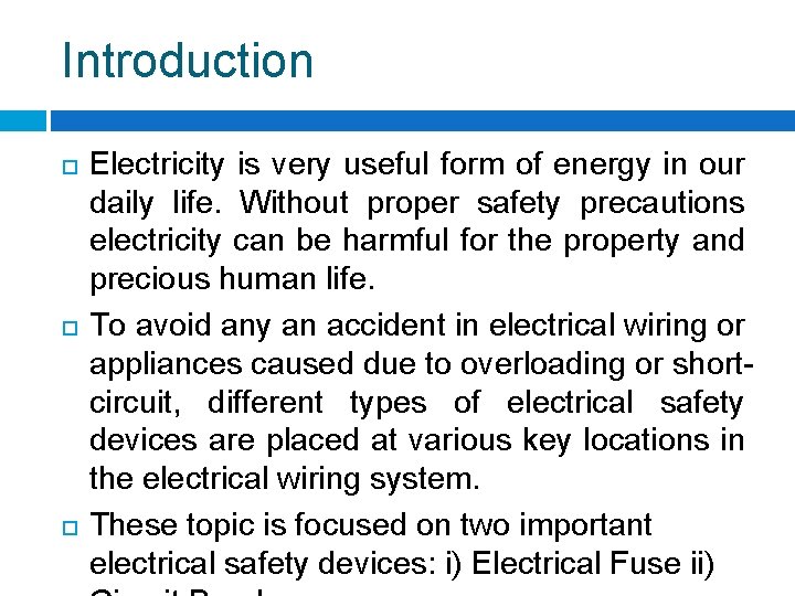 Introduction Electricity is very useful form of energy in our daily life. Without proper Introduction Electricity is very useful form of energy in our daily life. Without proper