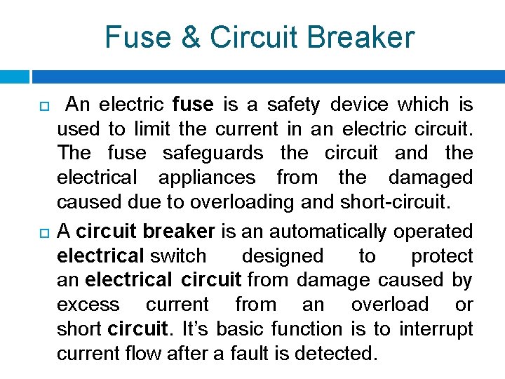 Fuse & Circuit Breaker An electric fuse is a safety device which is used Fuse & Circuit Breaker An electric fuse is a safety device which is used